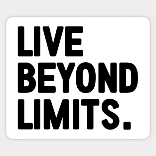 Live Beyond Limits - motivational words Sticker